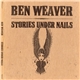 Ben Weaver - Stories Under Nails